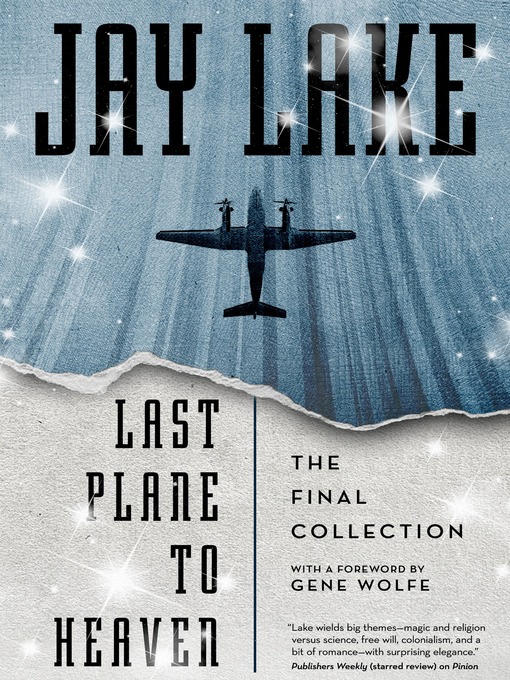 Title details for Last Plane to Heaven by Jay Lake - Wait list